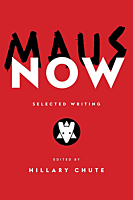 Maus Now: Selected Writing by Hillary Chute Hardcover Book