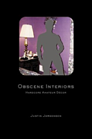 Obscene Interiors - Book by Justin Jorgensen
