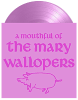 The Mary Wallopers - A Mouthful of Mary Wallopers 10" Vinyl Record (2026 Record Store Day Exclusive)