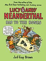 Lucy & Andy Neanderthal - Volume 03 Bad to the Bones Hardcover
