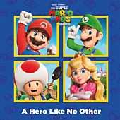 The Super Mario Bros. Movie (2023) - A Hero Like No Other Paperback Book