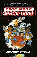 Once Upon A Space-Time! by Jeffrey Brown Hardcover Book