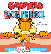 Garfield - Bacon Me Drool (His 77th Book) Paperback Book