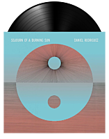 Daniel Rodriguez - Sojourn of a Burning Sun LP Vinyl Record