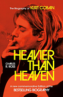 Heavier Than Heaven: The Biography of Kurt Cobain by Charles R. Cross Paperback Book