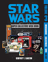 Star Wars - Super Collector's Wish Book Volume 03 Merchandise, Collectibles, Toys 2011-2022 Hardcover Book