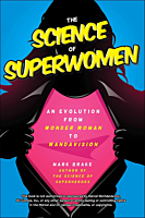 The Science of Superwomen: An Evolution from Wonder Woman to WandaVision by Mark Brake Paperback Book