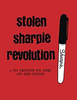 Stolen Sharpie Revolution: A DIY Resource for Zines and Zine Culture by Alex Wrekk Paperback