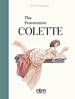 The Provocative Colette by Annie Goetzinger Hardcover Book
