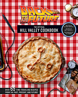 Back to the Future - The Official Hill Valley Cookbook Hardcover Book