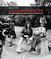John Carpenter - On Set with John Carpenter: The Photographs of Kim Gottlieb-Walker Hardcover Book