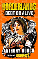 Borderlands - Debt or Alive by Anthony Burch Paperback Book