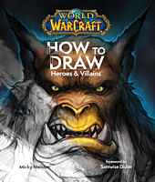 World of Warcraft: How To Draw Heroes & Villains Hardcover Book