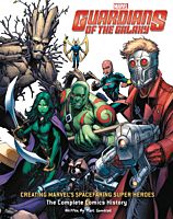 Guardians of the Galaxy - Creating Marvel’s Spacefaring Super Heroes: The Complete Comics History Hardcover