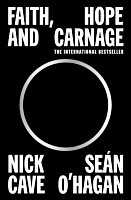 Faith, Hope and Carnage by Nick Cave & Sean O'Hagan Paperback Book