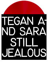 Tegan and Sara - Still Jealous LP Vinyl Record (2022 Record Store Day Exclusive Red Vinyl)