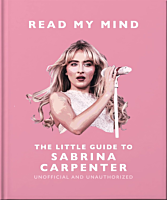 Sabrina Carpenter - Read My Mind: The Little Guide to Sabrina Carpenter Hardcover Book