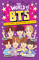 BTS - The World of BTS: The Ultimate Unofficial Fan Guide Packed with Facts, Stats and Quizzes Paperback Book
